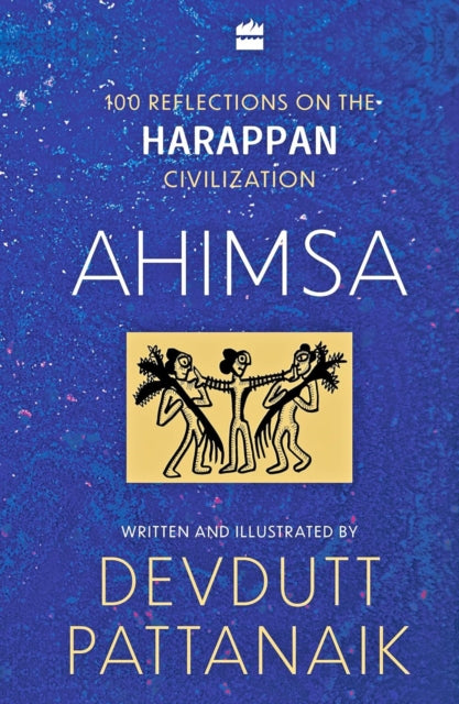 Ahimsa100 Reflections On Harappan Civili