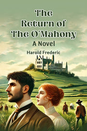 Return Of The Omahony A Novel By Frederic, Harold