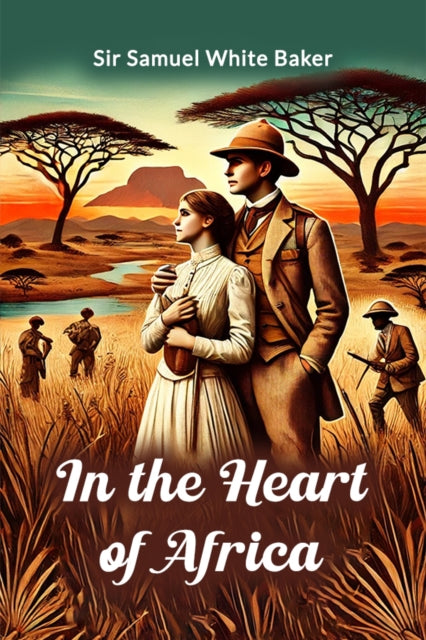 In The Heart Of Africa By Baker, Sir Samuel Wh