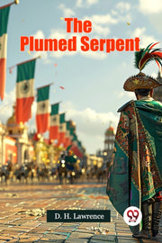 The Plumed Serpent By Lawrence, D. H.