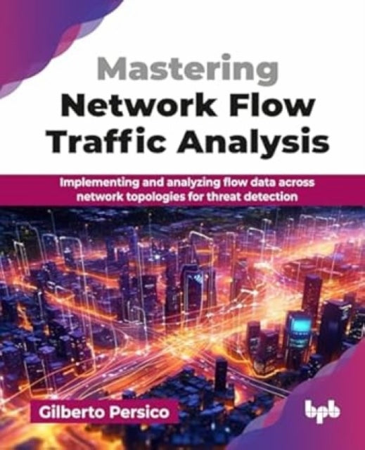 Mastering Network Flow Traffic Analysis: