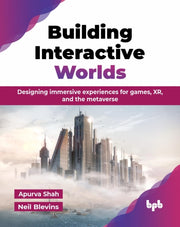 Building Interactive Worlds: Designing I