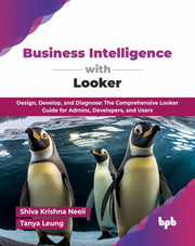 Business Intelligence With Looker: Desig