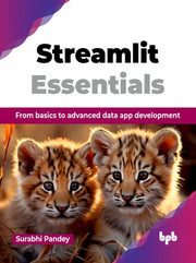 Streamlit Essentials: From Basics To Adv