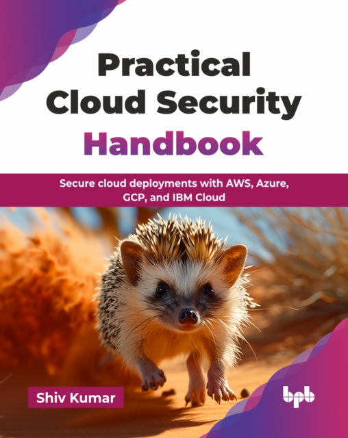 Practical Cloud Security Handbook: Secur