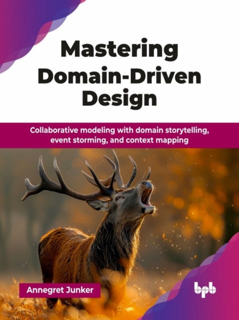 Mastering Domain-driven Design: Collabor