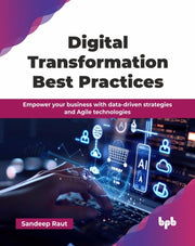 Digital Transformation Best Practices: E By Raut, Sandeep