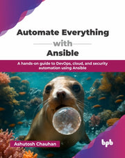Automate Everything With Ansible: A Hand