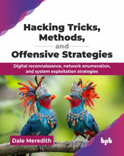 Hacking Tricks, Methods, And Offensive S