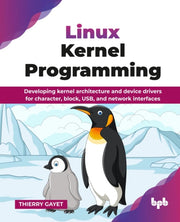 Linux Kernel Programming: Developing Ker