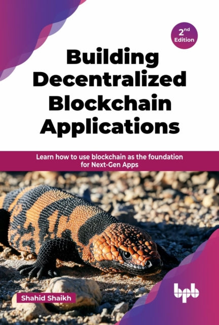 Building Decentralized Blockchain Applic By Shaikh, Shahid