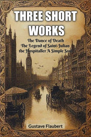 Three Short Works The Dance Of Death The By Flaubert, Gustave