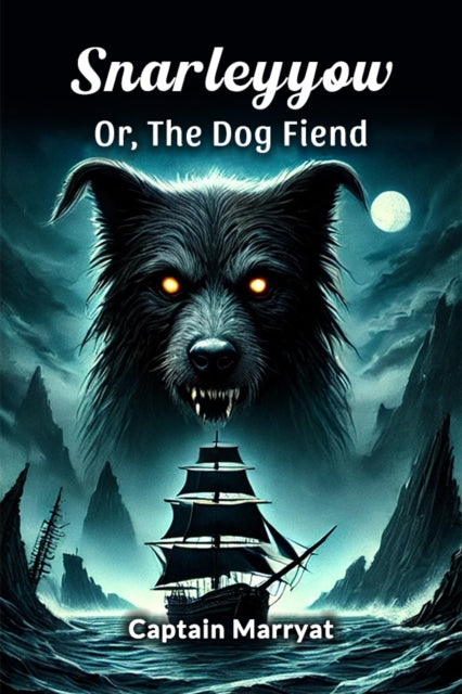 Snarleyyow Or, The Dog Fiend By Marryat, Captain