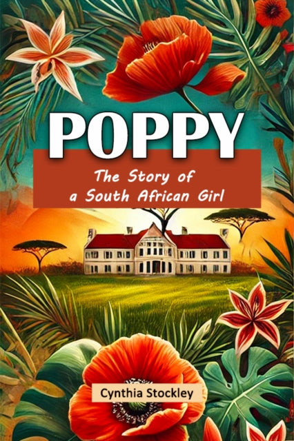 Poppy The Story Of A South African Girl By Stockley, Cynthia
