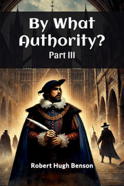 By What Authority  Part Iii