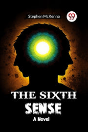 The Sixth Sense A Novel By Mckenna, Stephen