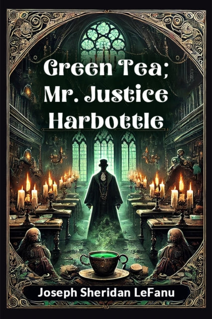 Green Tea  Mr. Justice Harbottle