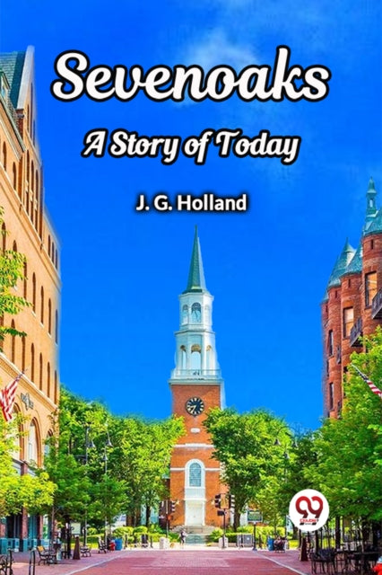 Sevenoaks A Story Of Today By Holland, J. G.