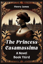 The Princess Casamassima A Novel Book Th By James, Henry