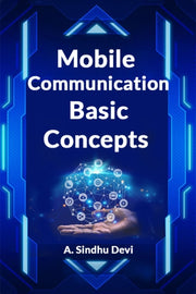 Mobile Communication Basic Concepts By Devi, A. Sindhu