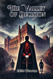 The Valley Of Decision By Wharton, Edith