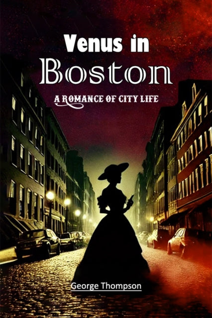 Venus In Boston A Romance Of City Life