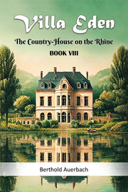 Villa Eden The Country-house On The Rhin By Auerbach, Berthold