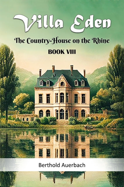 Villa Eden The Country-house On The Rhin By Auerbach, Berthold