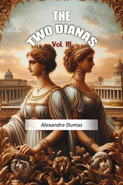 The Two Dianas Vol. Iii