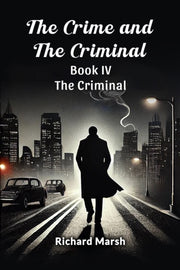 The Crime And The Criminal Book Iv The C By Marsh, Richard
