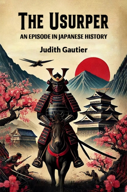 The Usurper An Episode In Japanese Histo