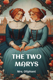 The Two Marys By Oliphant, Mrs.