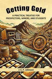 Getting Gold A Practical Treatise For Pr