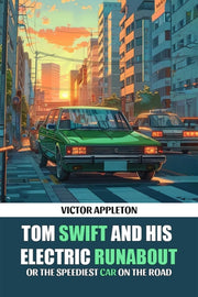 Tom Swift And His Electric Runabout Or T