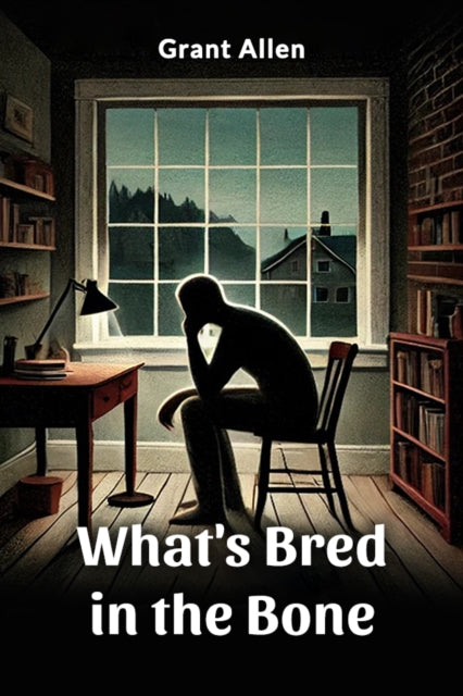 What's Bred In The Bone