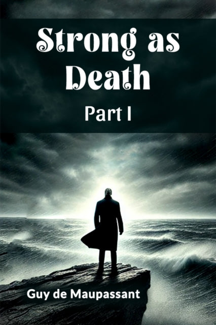 Strong As Death Part I