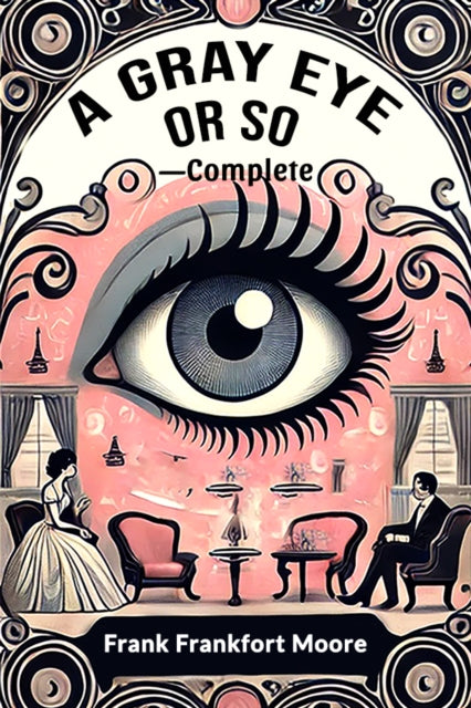 A Gray Eye Or So-complete By Moore, Frank Frankfo