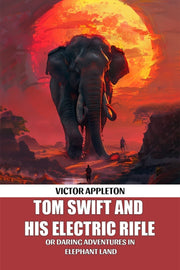 Tom Swift And His Electric Rifle Or Dari