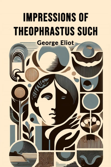 Impressions Of Theophrastus Such
