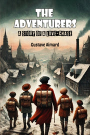 The Adventurers A Story Of A Love-chase By Aimard, Gustave