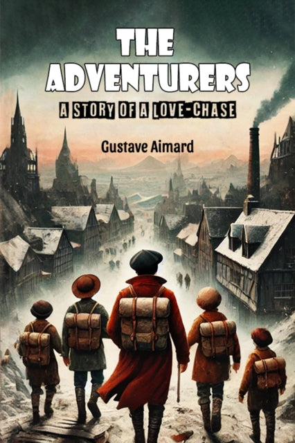 The Adventurers A Story Of A Love-chase By Aimard, Gustave