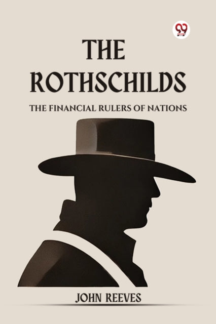 The Rothschilds The Financial Rulers Of