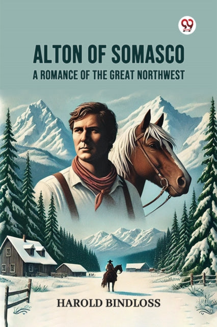 Alton Of Somasco A Romance Of The Great