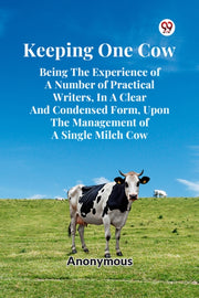Keeping One Cow Being The Experience Of