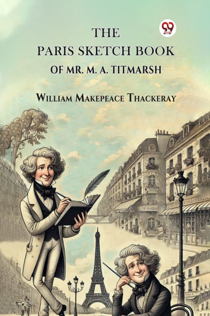 The Paris Sketch Book Of Mr. M. A. Titma