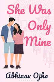 She Was Only Mine By Abhinav, Ojha
