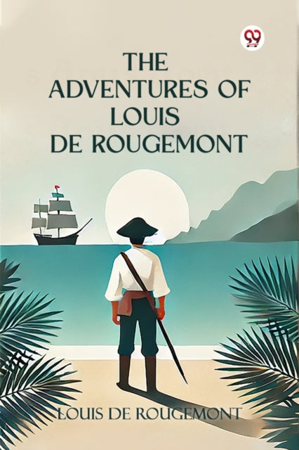The Adventures Of Louis De Rougemont