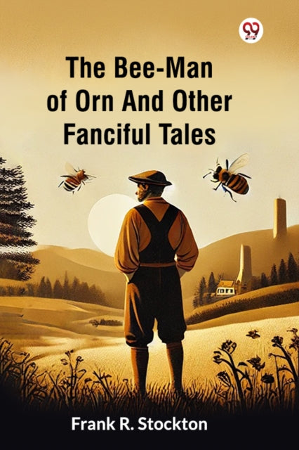 The Bee-man Of Orn And Other Fanciful Ta