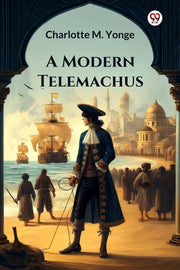 A Modern Telemachus By Yonge, Charlotte M.