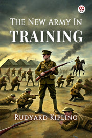 The New Army In Training By Kipling, Rudyard